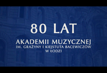 80 lat Akademii Muzycznej w Łodzi