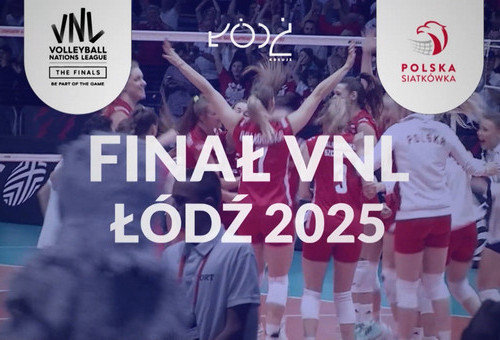 Cykl promujący lipcowy, łódzki Finał Ligi Narodów w Piłce Siatkowej Kobiet.