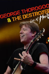 George Thorogood and the Destroyers: Live at Montreux 2013