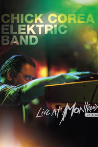 Chick Corea Electric Band: Live At Montreux