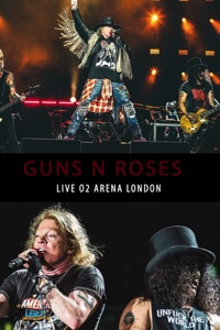 Guns N Roses - Live From The O2 Arena London