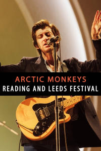 Arctic Monkeys: Reading and Leeds Festival