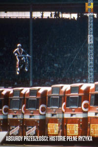 Absurdy przeszłości: historie pełne ryzyka, odc. 2