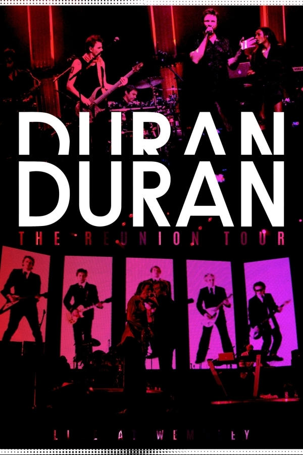 Duran Duran - The Reunion Tour: Live at Wembley