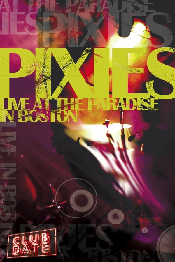 Pixies: Club Date Live In Boston