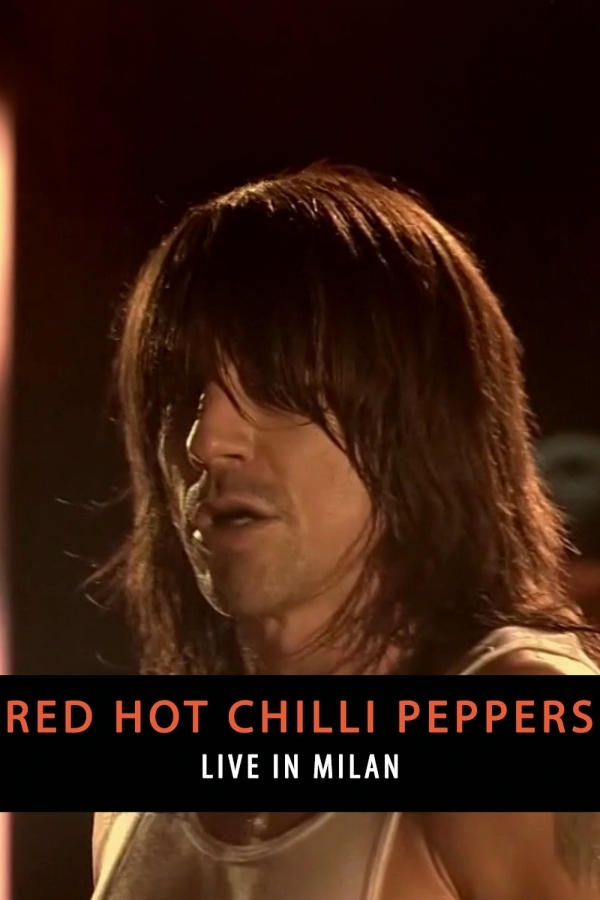 Red Hot Chili Peppers: Live in Milan