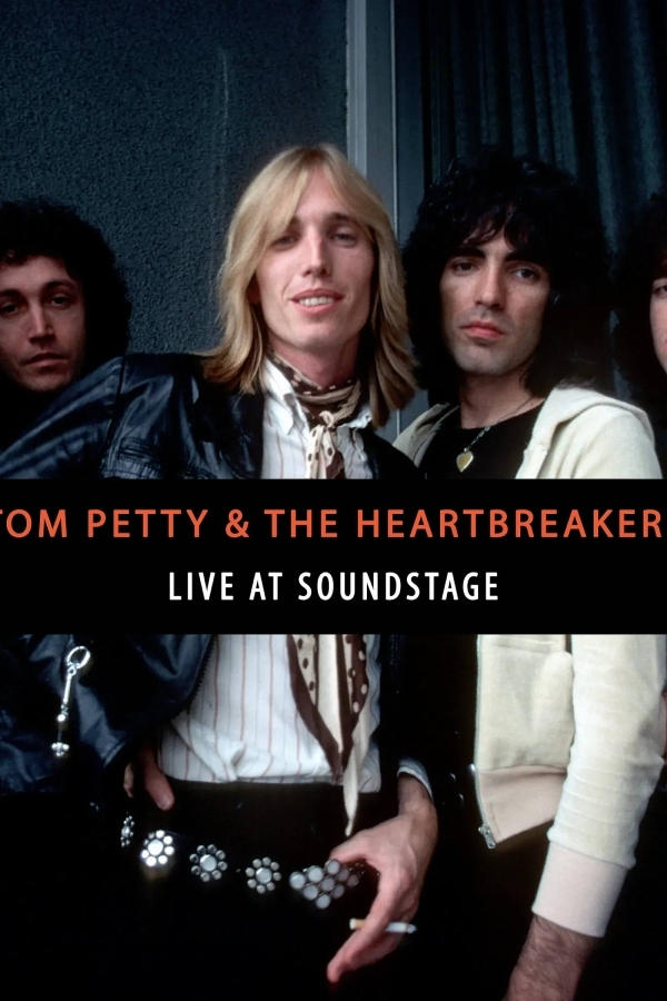 Tom Petty and The Heartbreakers: Live at Soundstage