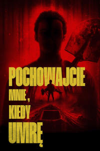 Pochowajcie mnie, kiedy umrę